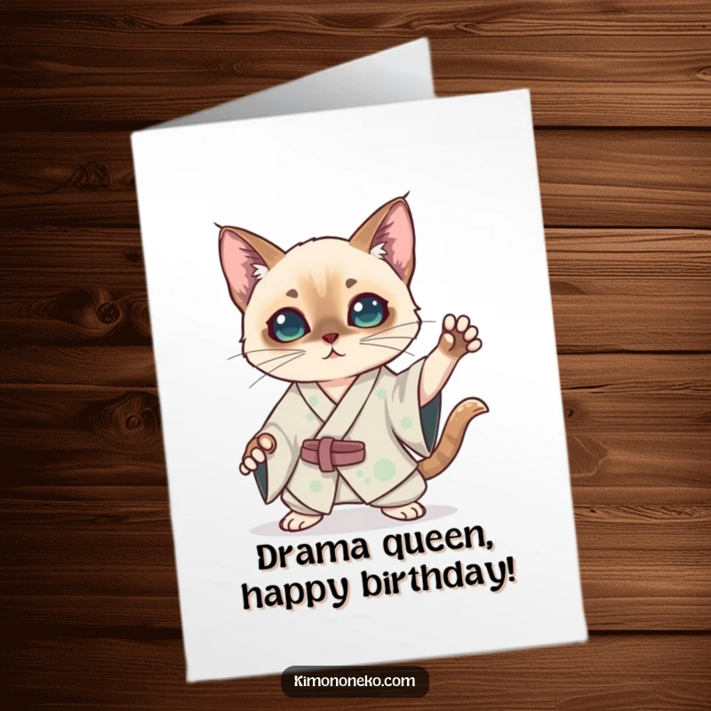 Funny free printable birthday card featuring a Kawaii Siamese cat in a silk kimono practicing a dramatic pose.